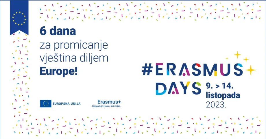 Šarena pozadina na kojoj je bijela pozadina na kojoj šarenim slovima piše "#erasmusdays 9. > 14. listopada 2023.". S lijeve strane piše "6 dana za promicanje vještina diljem Europe!"