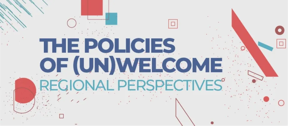 Vizual s natpisom „Policy of (un)welcome: regional perspectives"